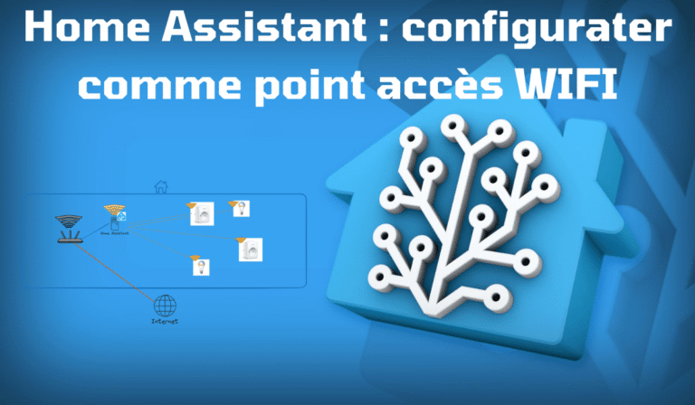 Home Assistant : configuration en tant que point d’accès Wifi