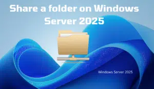 Windows Server 2025: Compartir una carpeta