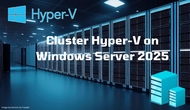 Windows Serveur 2025 : Créer un Cluster Hyper-V en Workgroup