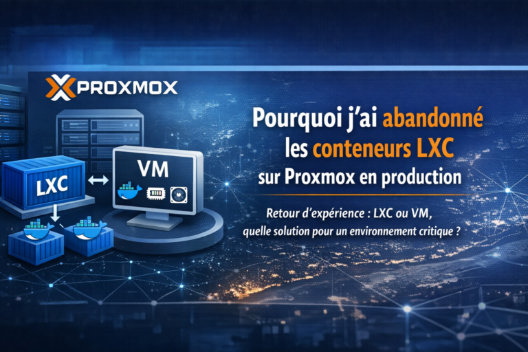 Pourquoi j’ai arrêté les conteneurs LXC sur Proxmox en production